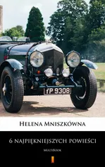 6 najpiękniejszych powieści - Helena Mniszkówna
