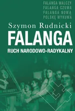 Falanga. Ruch Narodowo-Radykalny - Szymon Rudnicki