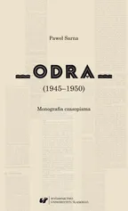 „Odra” (1945–1950) Monografia czasopisma - Paweł Sarna