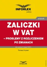 Zaliczki w VAT – problemy z rozliczeniem po zmianach - Tomasz Krywan