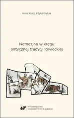 Nemezjan w kręgu antycznej tradycji łowieckiej - Anna Kucz