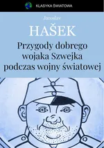 Przygody dobrego wojaka Szwejka - Jaroslav Hašek