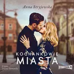 Kochankowie miasta - Anna Stryjewska