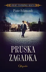 Pruska zagadka - Piotr Schmandt