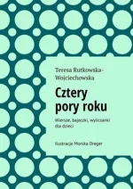 Cztery pory roku - Teresa Rutkowska-Wojciechowska