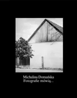 Fotografie mówią... - Michalina Domańska