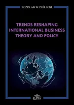 Trends Reshaping International Business Theory and Policy - Zdzisław W. Puślecki