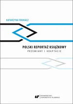 Polski reportaż książkowy. Przemiany i adaptacje - Katarzyna Frukacz
