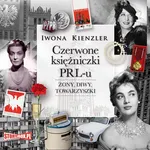 Czerwone księżniczki PRL-u - Iwona Kienzler