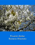 Dziewica Orleańska – tragedia romantyczna - Friedrich Schiller