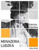 Menażeria ludzka - Gabriela Zapolska