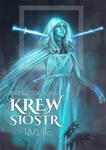 Krew sióstr. Lazur - Krzysztof Bonk
