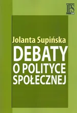 Debaty o polityce społecznej - Jolanta Supińska
