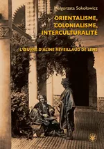 Orientalisme, colonialisme, interculturalité - Małgorzata Sokołowicz