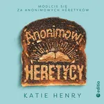 Anonimowi Heretycy - Katie Henry