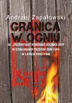 Granica w ogniu - Andrzej Zapałowski