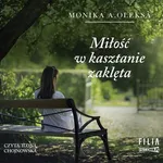 Miłość w kasztanie zaklęta - Monika A. Oleksa