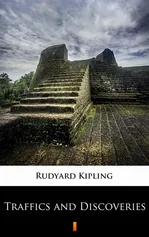 Traffics and Discoveries - Rudyard Kipling
