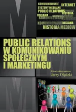 Public relations w komunikowaniu społecznym i marketingu - Jerzy Olędzki