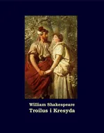 Troilus i Kresyda - William Shakespeare