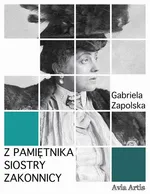 Z pamiętnika siostry zakonnicy - Gabriela Zapolska