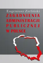 Zagadnienia administracji publicznej w Polsce - Eugeniusz Zieliński