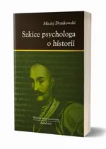 Szkice psychologa o historii - Maciej Dymkowski