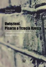 Uwięzieni Pisarze a Trzecia Rzesza - Tomasz Michał Korczyński