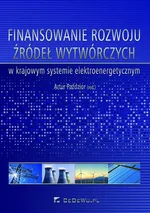 Finansowanie rozwoju źródeł wytwórczych w krajowym systemie elektroenergetycznym - Artur Paździor