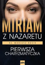 Miriam z Nazaretu - Mariusz Rosik