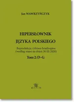 Hipersłownik języka Polskiego Tom 2: D–G - Jan Wawrzyńczyk