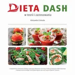 Dieta DASH w teorii i zastosowaniu - Aleksandra Cichocka