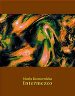 Intermezzo - Maria Komornicka