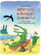 Dentysta w paszczy krokodyla - Paweł Wakuła