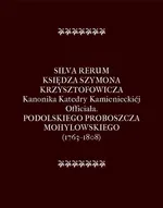 Silva Rerum Księdza Szymona Krzysztofowicza - Franciszek Salezy Potocki