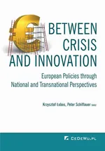 Between Crisis and Innovation – European Policies Through National and Transnational Perspectives - Krzysztof Łobos