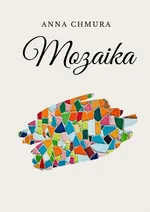 Mozaika - Anna Chmura