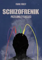 Schizofrenik przełomu tysiącleci - Frank Forest