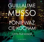 PONIEWAŻ CIĘ KOCHAM - Guillaume Musso