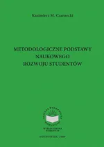 Metodologiczne podstawy naukowego rozwoju studentów - Kazimierz M. Czarnecki