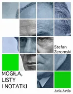 Mogiła, listy i notatki - Stefan Żeromski