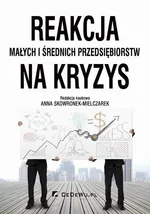 Reakcja małych i średnich przedsiębiorstw na kryzys - Anna Skowronek-Mielczarek