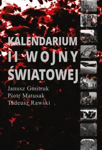 Kalendarium II Wojny Światowej - Janusz Gmitruk
