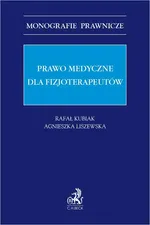 Prawo medyczne dla fizjoterapeutów - Agnieszka Liszewska