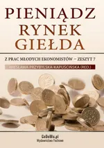 Pieniądz, rynek, giełda – z prac młodych ekonomistów - Wiesława Przybylska-Kapuścińska