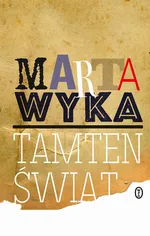 Tamten świat - Marta Wyka