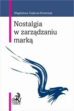 Nostalgia w zarządzaniu marką - Magdalena Grębosz-Krawczyk
