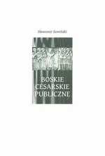 Boskie - Cesarskie - Publiczne - Sławomir Sowiński