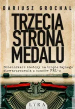 Trzecia strona medalu - Dariusz Grochal