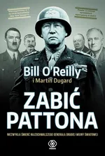 Zabić Pattona - Bill O'Reilly